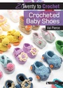Cover: 20 to Crochet: Crocheted Baby Shoes - Search Press Ltd