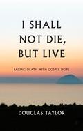 Cover: I Shall Not Die, But Live - BANNER OF TRUTH