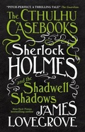 Cover: The Cthulhu Casebooks - Sherlock Holmes and the Shadwell Shadows - Titan Books Ltd