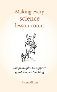 Enlarge image Cover: Making Every Science Lesson Count - Crown House Publishing