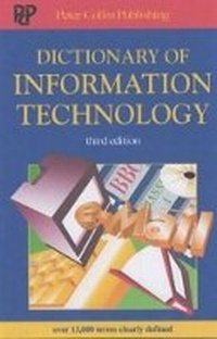 Enlarge image Cover: Dictionary of information technology - Peter Collin Publishing Ltd