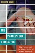 Cover: The Professional Guinea Pig - Duke University Press