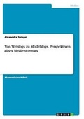 Cover: Von Weblogs zu Modeblogs. Perspektiven eines Medienformats - GRIN Verlag