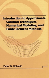 Enlarge image Cover: Introduction to Approximate Solution Techniques, Numerical Modeling, and Finite Element Methods - CRC Press