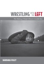 Cover: Wrestling with the Left - Duke University Press