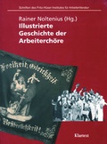 Cover: Illustrierte Geschichte der Arbeiterch&ouml;re - Klartext
