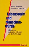 Cover: Lebensrecht und Menschenw&uuml;rde - Klartext
