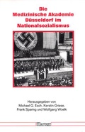 Cover: Die medizinische Akademie D&uuml;sseldorf im Nationalsozialismus - Klartext