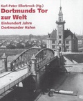 Cover: Dortmunds Tor zur Welt - einhundert Jahre Dortmunder Hafen - Klartext