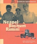 Cover: Neapel, Bochum, Rimini - Arbeiten in Deutschland. Urlaub in Italien - Klartext