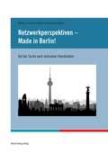 Cover: Netzwerkperspektiven - Made in Berlin! - Edition Rainer Hampp