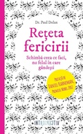 Cover: Re&iquest;eta fericirii. Schimba ceea ce faci, nu felul &icirc;n care g&acirc;nde&iquest;ti - Litera Media Group