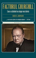 Cover: Factorul Churchill. Cum a schimbat un singur om istoria - Litera Media Group