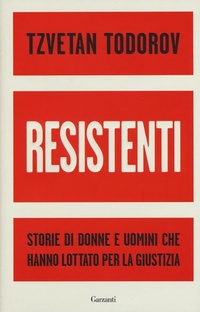 Abbildung von: Resistenti. Storie di donne e uomini che hanno lottato per la giustizia - Saggi;Garzanti