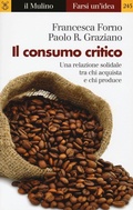 Cover: Il consumo critico. Una relazione solidale tra chi acquista e chi produce - Farsi un'idea;Il Mulino