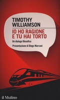 Cover: Io ho ragione e tu hai torto. Un dialogo filosofico - Intersezioni;Il Mulino