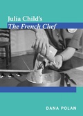 Cover: Julia Child's the French Chef - Duke University Press
