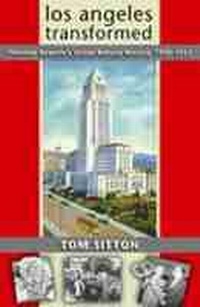 Enlarge image Cover: Los Angeles Transformed - University of New Mexico Press