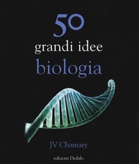 Abbildung von: 50 grandi idee biologia - Edizioni Dedalo