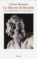 Cover: La libeerta di Bernini. La sovranita dell'artista e le regole [...] - Einaudi