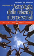 Cover: Iniziazione all'astrologia delle relazioni interpersonali - Iniziazione;Edizioni Mediterranee