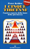 Cover: I cinque tibetani. L'antico segreto della fonte della giovinezza - Edizioni Mediterranee