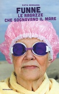 Cover: Funne. Le ragazze che sognavano il mare - Ingrandimenti;Mondadori