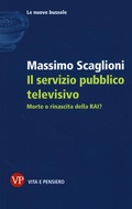 Cover: Il servizio pubblico televisivo. Morte o rinascita della RAI? - Le nuove bussole;Vita e Pensiero