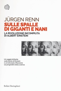 Abbildung von: Sulle spalle di giganti e nani. La rivoluzione incompiuta di Albert Einstein - Saggi tascabili;Bollati Boringhieri