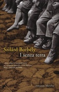 Cover: I senza terra - Romanzi e racconti;Marsilio