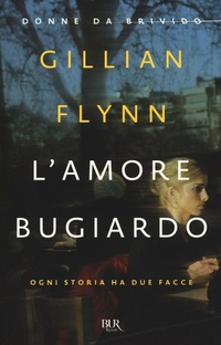 Enlarge image Cover: L' amore bugiardo - BUR Narrativa;Rizzoli