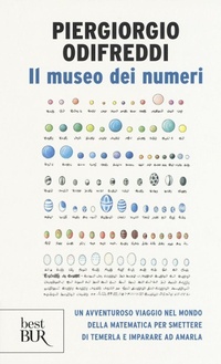 Abbildung von: Il museo dei numeri. Un avventuroso viaggio nel mondo della matematica per smettere di temerla e imparare ad amarla - BUR Best BUR;Rizzoli