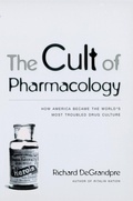 Cover: The Cult of Pharmacology - Duke University Press