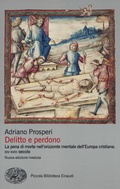 Bild: Delitto e perdono. La pena di morte nell'orizzonte mentale dell'Europa cristiana. XIV-XVIII secolo - Piccola biblioteca Einaudi. Nuova serie;Einaudi