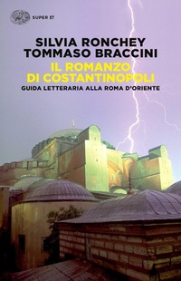 Abbildung von: Il romanzo di Costantinopoli. Guida letteraria alla Roma d'Oriente - Super ET;Einaudi