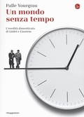 Cover: Un mondo senza tempo. L'eredit&agrave; dimenticata di G&ouml;del e Einstein - La piccola cultura;Il Saggiatore