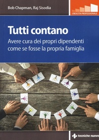 Abbildung von: Tutti contano. Avere cura dei propri dipendenti come se fosse la propria famiglia - Crescita professionale;Tecniche Nuove