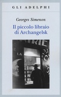 Cover: Il piccolo libraio di Archangelsk - Gli Adelphi;Adelphi