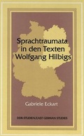 Cover: Sprachtraumata in den Texten Wolfgang Hilbigs - Peter Lang Verlag