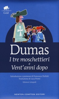 Abbildung von: I tre moschettieri-Vent'anni dopo - Grandi tascabili economici. I mammut Gold;Newton Compton Editori