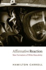 Cover: Affirmative Reaction - Duke University Press