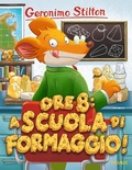 Cover: Ore 8: a scuola di formaggio! - Storie da ridere;Piemme