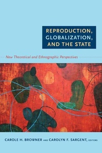 Enlarge image Cover: Reproduction, Globalization, and the State - Duke University Press