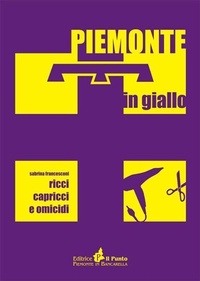 Abbildung von: Ricci capricci e omicidi - Piemonte in giallo;Il Punto PiemonteinBancarella