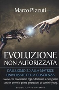 Bild: Evoluzione non autorizzata. Dall'uomo 2.0 alla matrice universale della coscienza - Attualit&agrave;;Edizioni Il Punto d'Incontro