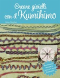 Cover: Creare gioielli con il kumihimo - Hobby e attivit&agrave; artistiche;Il Castello