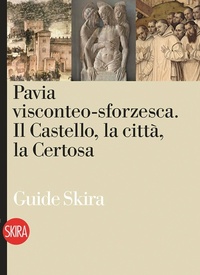 Abbildung von: Pavia viscontea-sforzesca - Guide;Skira