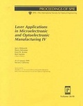 Cover: Laser Applications In Microelectronic and Optoelectronic Manufacturing-Papers Presented At Photonics West 23-29 January 1999 San Jo - SPIE Press