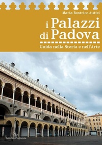 Abbildung von: I palazzi di Padova. Guida nella storia e nell'arte - Editoriale Programma