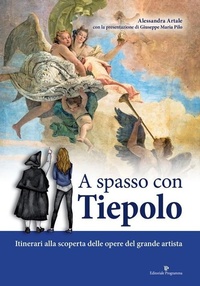 Abbildung von: A spasso con Tiepolo. Itinerari alla scoperta delle opere del grande artista - Editoriale Programma